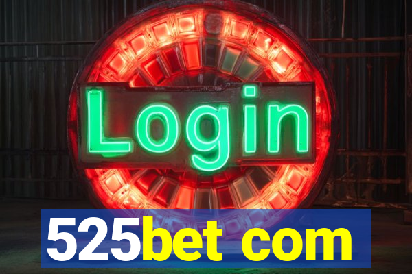 525bet com